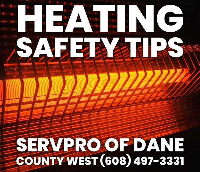 space heater in background with title Heating Safety Tips SERVPRO of Dane County West 